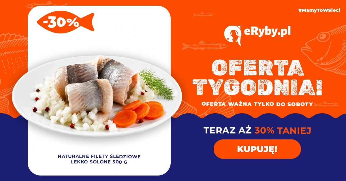 Produkt Tygodnia: Naturalne filety śledziowe - 30%